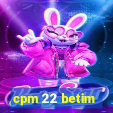 cpm 22 betim